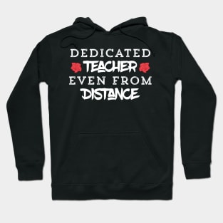 Dedicated Teacher Even From Distance Hoodie